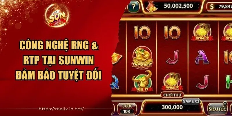 Công Nghệ RNG & RTP Tại Sunwin Đảm Bảo Tuyệt Đối 1 Sunwin Công Nghệ RNG & RTP Tại Sunwin