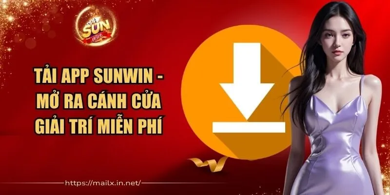 Tải App Sunwin - Mở Ra Cánh Cửa Giải Trí Miễn Phí 1 Sunwin Tải App Sunwin