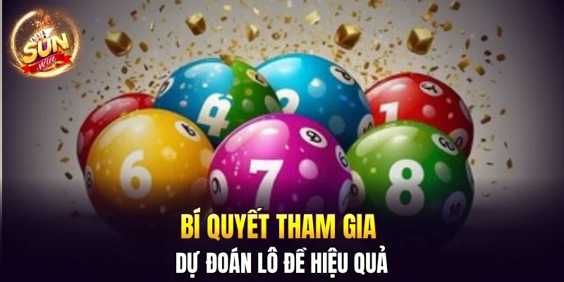 Xổ Số SUNWIN - Tận Hưởng Sảnh Dự Thưởng Uy Tín Nhất 2026 3 Sunwin Bí quyết tham gia dự đoán lô đề hiệu quả