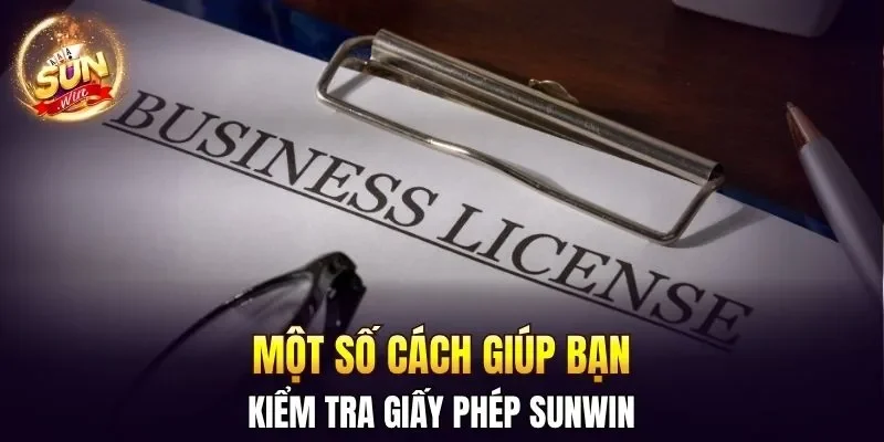 Giấy Phép SUNWIN - Minh Chứng Uy Tín Tạo Dựng Thành Công 3 Sunwin Một số cách giúp bạn kiểm tra giấy phép SUNWIN