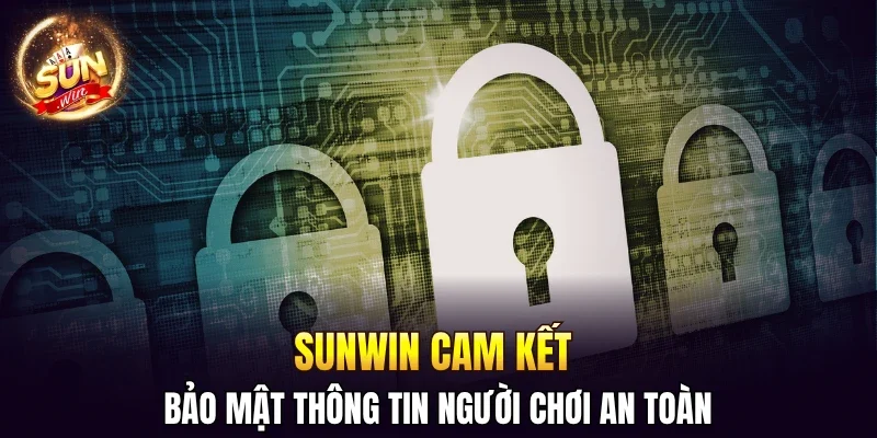 Chính Sách Bảo Mật - Cập Nhật Mới Nhất Tại SUNWIN 2026 3 Sunwin SUNWIN bảo mật thông tin người chơi an toàn