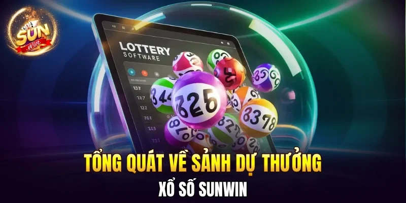 Xổ Số SUNWIN - Tận Hưởng Sảnh Dự Thưởng Uy Tín Nhất 2026 1 Sunwin Tổng quát về sảnh dự thưởng xổ số SUNWIN
